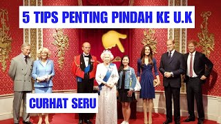 5 Tips Pindahan ke U.K || Curhat Seru #3