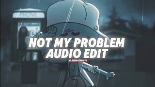 Not My Problem [Edit Audio] - Laila! (Jersey Club Remix)