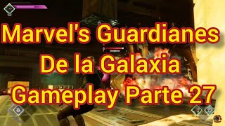 Marvel's Guardianes de la Galaxia Gameplay Guía Parte 27