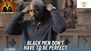 Black Men Don't Have To Be Perfect