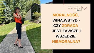 #7DV Moralność, wina, wstyd - Czy zdrada jest zawsze i wszędzie niemoralana?