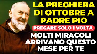 POTENTE PREGHIERA DI OTTOBRE DI PADRE PIO: MOLTI MIRACOLI VERRANNO PER TE.