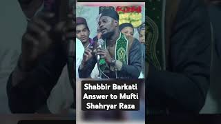 Shabbir Barkati answer to Mufi Shahryar Raza #ShabbirBarkati #MuftiShahryarraza