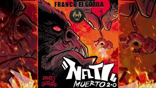 Franco el Gorila - Nati Muerto 2.0