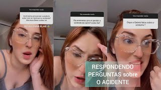 RESPONDENDO PERGUNTAS SOBRE O ACIDENTE