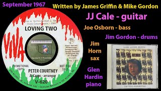 Peter Courtney "Loving Two" 1967 James Griffin Michael Gordon JJ Cale Jim Gordon Joe Osborn