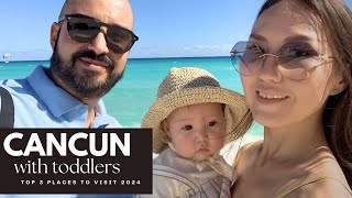 🌴 Exploring Cancun with Toddlers: Top 3 Family-Friendly Spots! 🌴