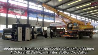 Installment Time-Lapse for 1224  47.244*94.488 inch 4 Colors RDC/Flexo Printer Slotter Die Cutter