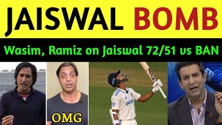 Wasim Akram latest On Yashasvi Jaiswal batting 72/51 Today INDIA VS BAN | Ramiz Raja, Shoaib Akhtar