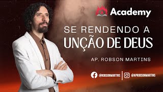 Se rendendo a unção de Deus - Robson Martins