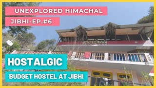 Jibhi II The Hostalgic II Budget hostel at JIbhi II 4K Video II Solo Travel II Vlog#22