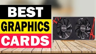 Top 10 Best Graphics Cards in 2024