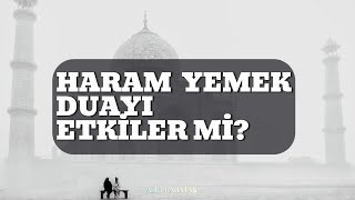 HARAM YEMEK DUAYI ETKİLER Mİ?