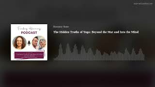 The Hidden Truths of Yoga: Beyond the Mat and Into the Mind (Audio only)