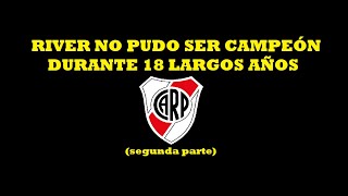 La insólita maldición de River Plate (segunda parte)