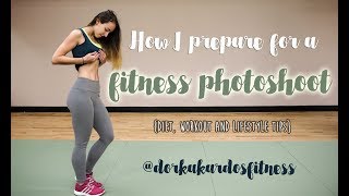 How I Prep For A Fitness Photoshoot | My Top Diet, Workout & Lifestlye Tips