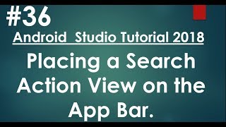 Android tutorial (2018) - 36 - Placing Search Action View on App Bar