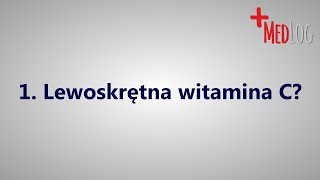 Lewoskrętna witamina C? | MityczneMedyczne: na facebooku #1 | MedLog