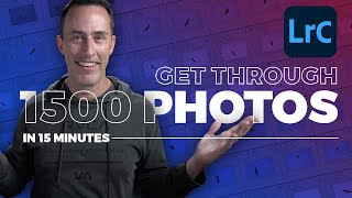 How I Go Through 1500 Photos in 15 Minutes!