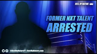 Former NXT Talent ARRESTED (Exclusive Details)