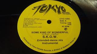 S.K.O.W. - Some kind of wonderful (extended dance mix)