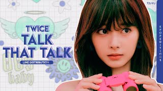 TWICE (트와이스)  – Talk That Talk | Line Distribution