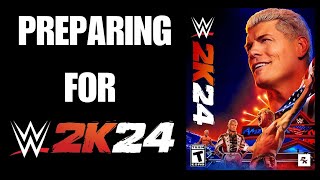 Preparing For WWE 2K24…