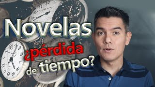 Novelas ¿pérdida de tiempo?