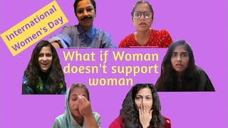 International Women's Day 2021 || What happens when a Woman doesn't support a Woman || Funny Video