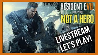 Not A Hero: Resident Evil 7 DLC Livestream Let's Play!