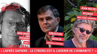 S.Bohler, B.Pichery et JM.Besnier: « L’après Sapiens : Le cyborg est-il l'avenir de l'humanité ? »