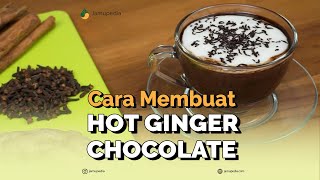 Tutorial Membuat Hot Ginger Chocolate