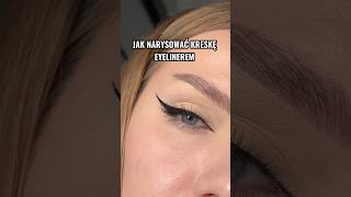 ✨✨JAK NARYSOWAĆ KRESKĘ EYELINEREM ✨✨