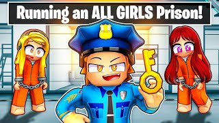 Running a GIRLS ONLY Prison in Brookhaven!