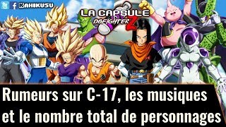 La Capsule Dragon Ball FighterZ : Rumeurs sur C-17, les musiques & le nombre total de personnages