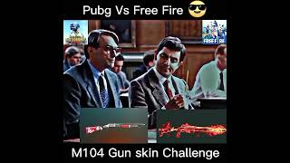 PUBG VS FREE FIRE M104 Gum skin challenge #short #freefireshorts #gaming #youtubeshorts