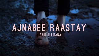 Ajnabee Raastay - Ubaid Ali Rana (Lyrics) | THE LOST SOUL