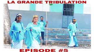 PV _LA GRANDE_TRIBULATION_FULL_ÉPISODE #5/MINI SERIE SAISON 1 /2024