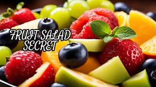 Surprising Secret to the Perfect Fruit Salad