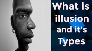 illusion, causes and types