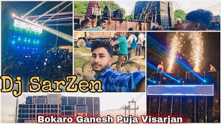 Dj SarZen Ganesh Puja Visarjan 2024 || इतना भीड़ आज तक बोकारो में कभी नहीं हुआ था 😍|