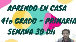 SEMANA 30 DÍA 04 APRENDO EN CASA 4TGRADO PRIMARIA