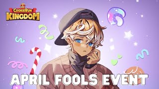 【 Cookie Rung : Kingdom 】Last Day of April Fool Event