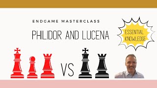 Philidor And Lucena -  Endgame Masterclass