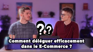 Comment déléguer efficacement dans le E-Commerce ? - New Story