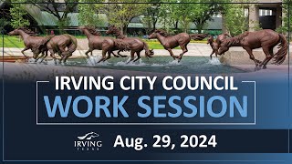 City of Irving | City Council Work Session August 29, 2024