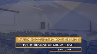 June 22, 2021 Paulding County School District 3rd Public Hearing on Millage Rate