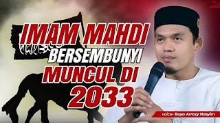 Imam Mahdi Muncul Tahun 2033 !!! Perhitungan Kami , Imam Mahdi Pasti Muncul || Buya Arrazy Hasyim