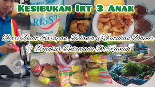 KESIBUKAN IRT 3 ANAK || Dari Buat Sarapan, Belanja Kebutuhan Dapur & Lanjut Bongkar Belanjaan