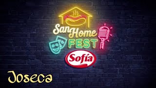 JOSECA – San Home Fest "Sofia" (Transmisión de cuarentena)